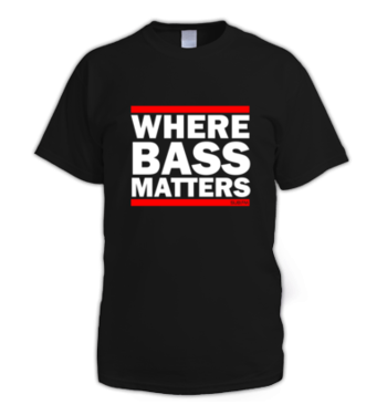 Tees - Where Bass Matters